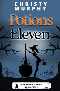 Christy Murphy [Murphy, Christy] — Potions Eleven