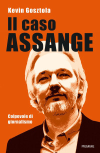 Kevin Gosztola — Il caso Assange