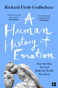 Richard Firth-Godbehere — A Human History of Emotion