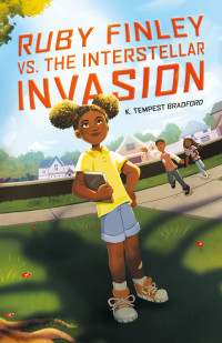 K. Tempest Bradford — Ruby Finley vs. the Interstellar Invasion