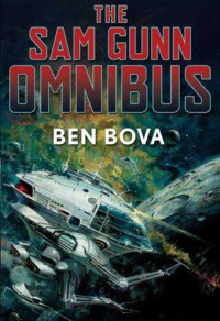 Ben Bova — The Sam Gunn Omnibus