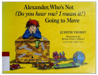 Judith Viorst — Alexander, Who's Not (Do You Hear Me? I Mean It!) Going to Move