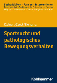 Jens Kleinert & Almut Zeeck & Heiko Ziemainz — Sportsucht und pathologisches Bewegungsverhalten