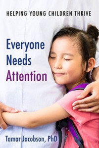 Tamar Jacobson — Everyone Needs Attention: Helping Young Children Thrive