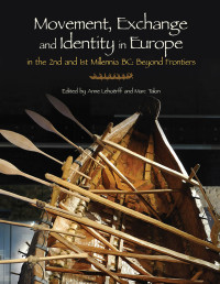 Anne Lehorff;Marc Talon; — Movement, Exchange and Identity in Europe in the 2nd and 1st Millennia BC