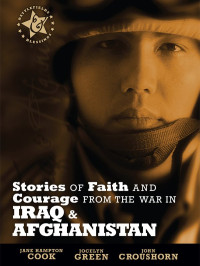 Jane Hampton Cook & Jocelyn Green & John Croushorn — Stories of Faith and Courage from the War in Iraq and Afghanistan