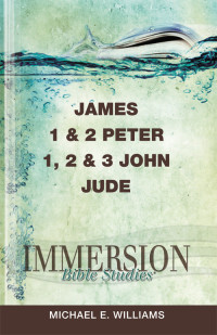 Keller, Jack A.; — Immersion Bible Studies: James, 1 & 2 Peter, 1, 2 & 3 John, Jude