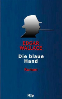 Wallace, Edgar — Die blaue Hand