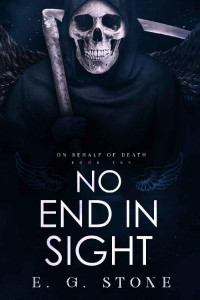 E.G. Stone — No End in Sight (On Behalf of Death Book 10)