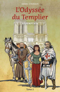 Strinati, Henri — L'Odyssée du Templier, tome 2 (French Edition)