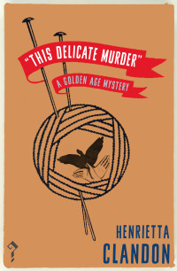 Henrietta Clandon — This Delicate Murder