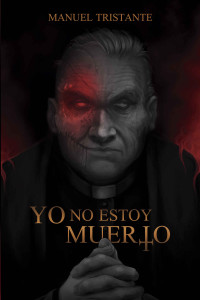 Manuel Tristante — Yo no estoy muerto: terror y suspense paranormal 