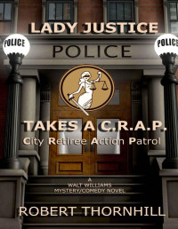 Robert Thornhill — LADY JUSTICE TAKES A C.R.A.P.