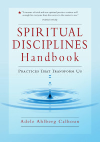 Calhoun, Adele Ahlberg — Spiritual Disciplines Handbook