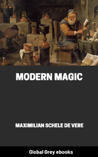 Maximilian Schele de Vere — Modern Magic