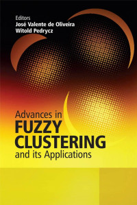 J. Valente de Oliveira & W. Pedrycz — Advances in Fuzzy Clustering and Its Applications