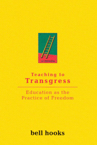 bell hooks — Teaching to Transgress