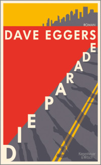 Eggers, Dave [Eggers, Dave] — Die Parade