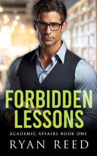 Ryan Reed — Forbidden Lessons (Academic Affairs Book 1)