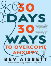 Bev Aisbett — 30 Days 30 Ways to Overcome Anxiety