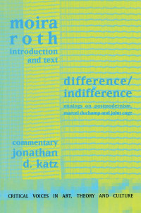 Roth, Moira; Katz, Jonathan D; — Difference / Indifference