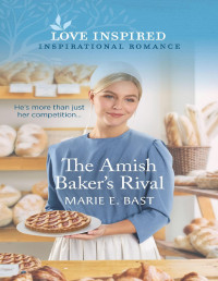 Marie E. Bast — The Amish Baker's Rival