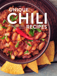 Press, BookSumo — Unique Chili Recipes: Discover Delicious One-Pot Dinners that Everyone Will Love