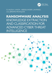 Claudia Lanza & Abdelkader Lahmadi & Jérôme François — Ransomware Analysis: Knowledge Extraction and Classification for Advanced Cyber Threat Intelligence