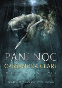 Cassandra Clare — Pani Noc