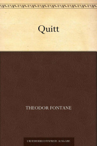 Fontane, Theodor — Quitt