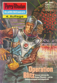 Darlton, Clark — [Perry Rhodan 0320] • Operation Blitz