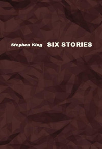 STEPHEN KING — Six Stories