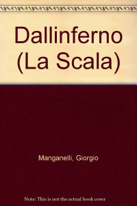 Giorgio Manganelli — Dall'inferno (La Scala)