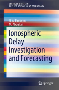 Elmunim, N. A.,  — Ionospheric Delay Investigation and Forecasting