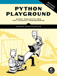Mahesh Venkitachalam — Python Playground, Geeky Projects for the Curious Programmer (2nd Edition) (Good Converted)