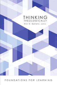 Barreto, Eric D. — Thinking Theologically