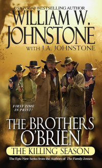 William W. Johnstone, J. A. Johnstone — The Brothers O'Brien 05 The Killing Season