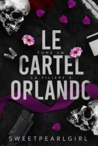 Sweet Pearl Girl — Le Cartel Orlando, Tome 1 - La filière S