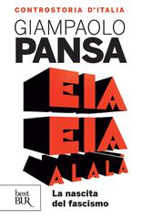 Giampaolo Pansa — Eia eia alalà: La nascita del fascismo (Italian Edition)