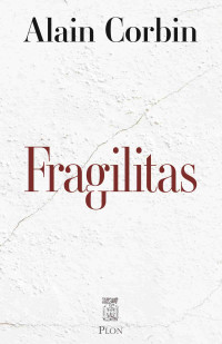 Alain Corbin — Fragilitas