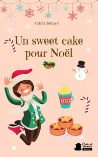 Agnès Brown — Un sweet cake pour Noël