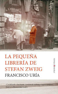 Francisco Uría — La pequeña librería de Stefan Zweig (Spanish Edition)