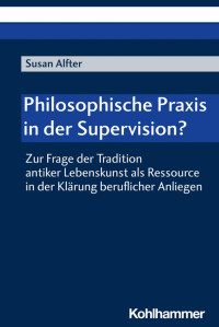 Susan Alfter — Philosophische Praxis in der Supervision?