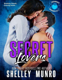 Shelley Munro — Secret Lovers (Friendship Chronicles Book 1)