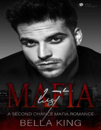 Bella King — Mafia Lust: A Second Chance Mafia Romance
