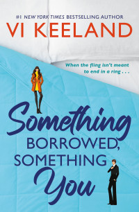 Vi Keeland — Something Borrowed, Something You