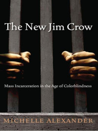 Michelle Alexander — The New Jim Crow