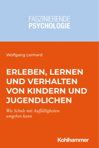 Wolfgang Lenhard — Erleben, Lernen und Verhalten von Kindern und Jugendlichen