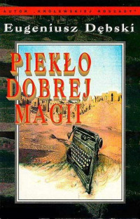 DEBSKI EUGENIUSZ — pieklo dobrej magii