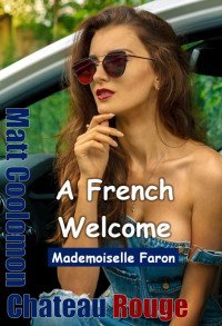 Matt Coolomon — Mademoiselle Faron: A French Welcome (Chateau Rouge Book 3)